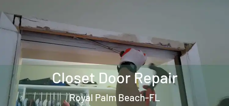 Closet Door Repair Royal Palm Beach-FL