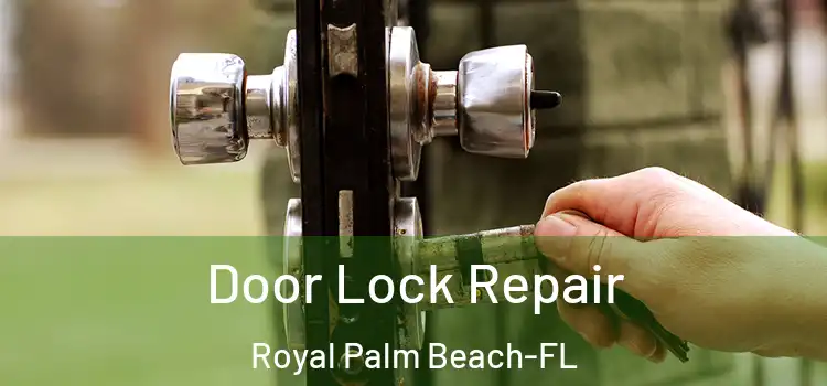  Door Lock Repair Royal Palm Beach-FL