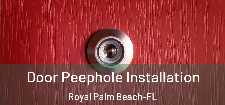  Door Peephole Installation Royal Palm Beach-FL