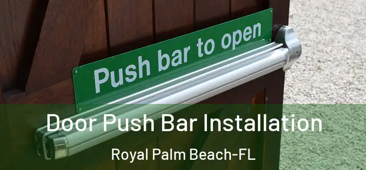  Door Push Bar Installation Royal Palm Beach-FL