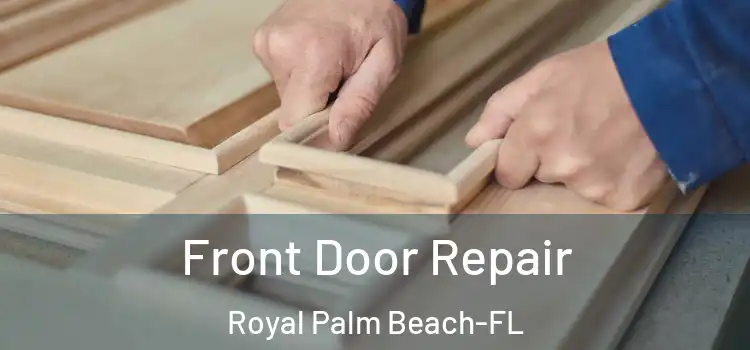  Front Door Repair Royal Palm Beach-FL