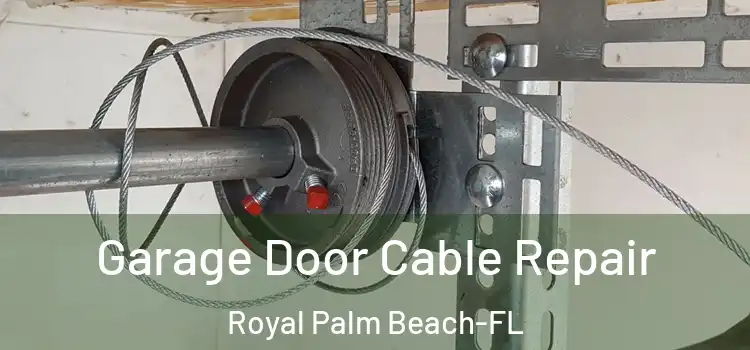 Garage Door Cable Repair Royal Palm Beach-FL