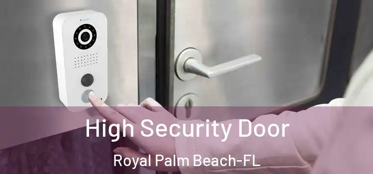 High Security Door Royal Palm Beach-FL