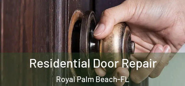Residential Door Repair Royal Palm Beach-FL
