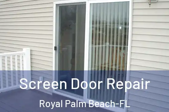 Screen Door Repair Royal Palm Beach-FL