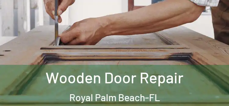 Wooden Door Repair Royal Palm Beach-FL